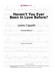 Ноты, аккорды Lewis Capaldi - Haven’t You Ever Been In Love Before?