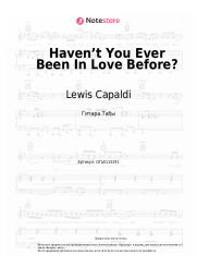 Ноты, аккорды Lewis Capaldi - Haven’t You Ever Been In Love Before?