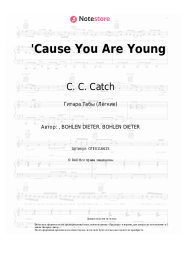 Ноты, аккорды C. C. Catch - 'Cause You Are Young