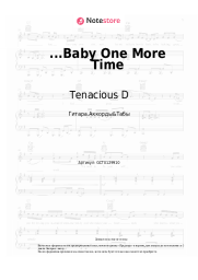 Ноты, аккорды Tenacious D - ...Baby One More Time