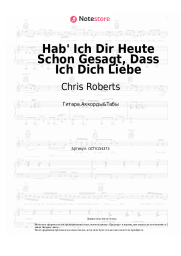 Ноты, аккорды Chris Roberts - Hab' Ich Dir Heute Schon Gesagt, Dass Ich Dich Liebe