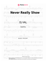 Ноты, аккорды Dj VAL - Never Really Show
