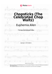 Ноты, аккорды Euphemia Allen - Chopsticks (The Celebrated Chop Waltz)