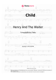 Ноты, аккорды Henry And The Waiter - Child