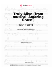 Ноты, аккорды Josh Young, Tom Hewitt, Christopher Smith - Truly Alive (from musical 'Amazing Grace')