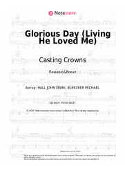 Ноты, аккорды Casting Crowns - Glorious Day (Living He Loved Me)
