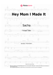 Ноты, аккорды Sacha - Hey Mom I Made It