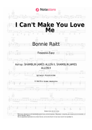 Ноты, аккорды Bonnie Raitt - I Can't Make You Love Me