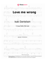 Ноты, аккорды Isak Danielson - Love me wrong
