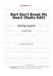 Ноты, аккорды Acting Lovers - Bart Don't Break My Heart (Radio Edit)