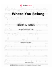 Ноты, аккорды Blank & Jones - Where You Belong