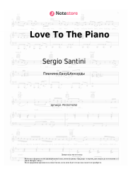 Ноты, аккорды Sergio Santini - Love To The Piano