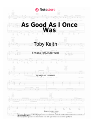 Ноты, аккорды Toby Keith - As Good As I Once Was