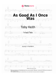 Ноты, аккорды Toby Keith - As Good As I Once Was