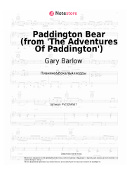 Ноты, аккорды Gary Barlow - Paddington Bear (from 'The Adventures Of Paddington')