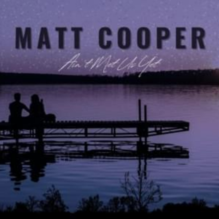 Matt Cooper - Ain't Met Us Yet аккорды