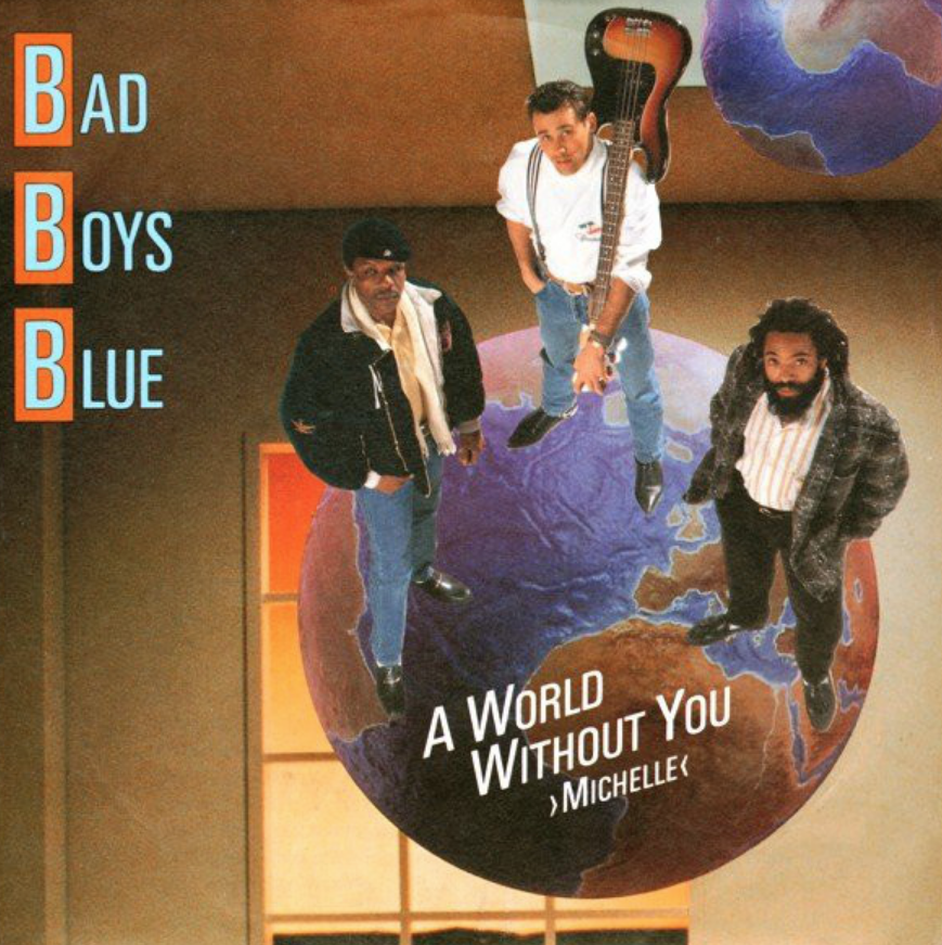 Blue world перевод. Bad boys Blue my Blue World 1988. 1988 Bad boys Blue my Blue World LP. Bad boys Blue - a World without you'98. Bad boys Blue - a World without you Michelle.