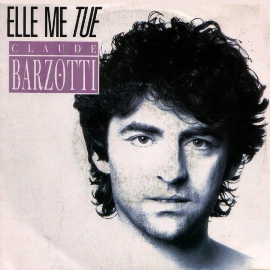 Claude barzotti est ce quon aime encore. Клод Барзотти. Claude Barzotti обложки дисков. Elle me Tue Claude Barzotti перевод песни.