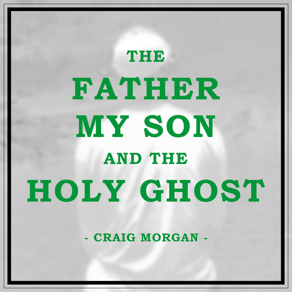 Craig Morgan - The Father, My Son, And the Holy Ghost ноты для фортепиано