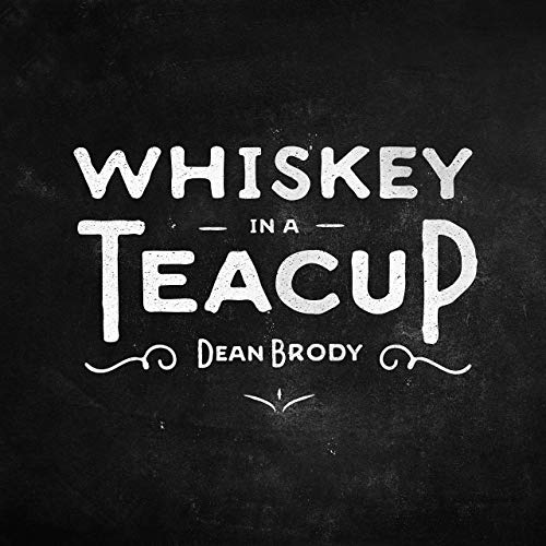 Dean Brody - Whiskey in a Teacup ноты для фортепиано