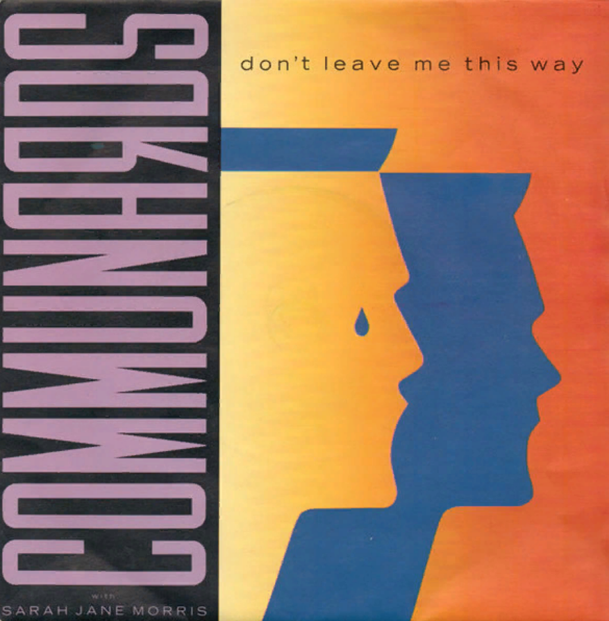 Don t leave. The Communards don't leave me this way. The Communards, Sarah Jane Morris don't leave me this way. The Communards Communards 1986. Communards with Sarah Jane Morris Communards with Sarah Jane Morris - don't leave me this way.