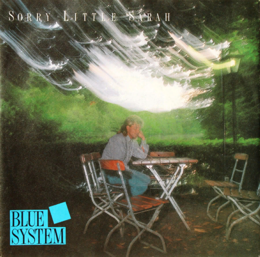 Blue system little system. Blue System sorry little Sarah. Blue System 1987 - Walking on a Rainbow LP. Blue System sorry little Sarah обложка. Sorry little Sarah Blue System винил.