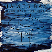 James Bay - Hold Back The River ноты для фортепиано