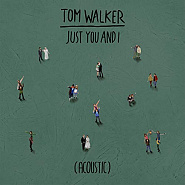 Tom Walker - Just You and I ноты для фортепиано
