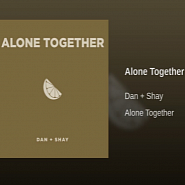 Dan + Shay - Alone Together ноты для фортепиано
