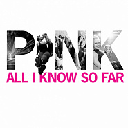 P!nk - All I Know So Far ноты для фортепиано