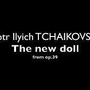 Петр Ильич Чайковский - Новая кукла (из цикла '16 песен для детей') ноты для фортепиано