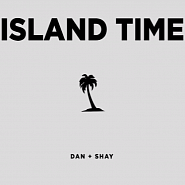 Dan + Shay - Island Time ноты для фортепиано
