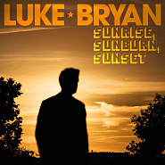 Luke Bryan - Sunrise, Sunburn, Sunset ноты для фортепиано