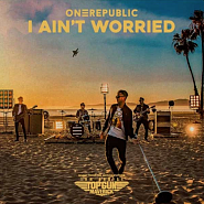 OneRepublic - I Ain't Worried ноты для фортепиано