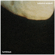 Ludovico Einaudi - Luminous ноты для фортепиано