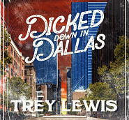 Trey Lewis - Dicked Down in Dallas ноты для фортепиано