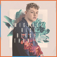 Michael Rice - Bigger than Us ноты для фортепиано
