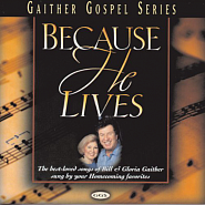 Bill & Gloria Gaither - Because He Lives ноты для фортепиано
