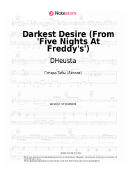 Ноты, аккорды DHeusta - Darkest Desire (From 'Five Nights At Freddy's')