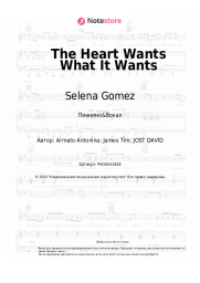Ноты, аккорды Selena Gomez - The Heart Wants What It Wants